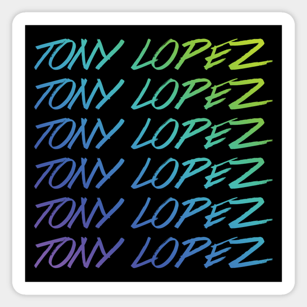 Tony Lopez Logo name rainbow blue green Tiktok Lopez brothers Tony Lopez Sticker TeePublic